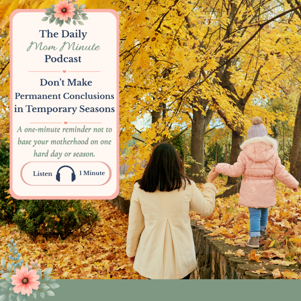 Don't Make Permanent Conclusions in Temporary Seasons